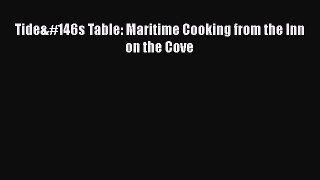 Read Tide’s Table: Maritime Cooking from the Inn on the Cove Ebook Free