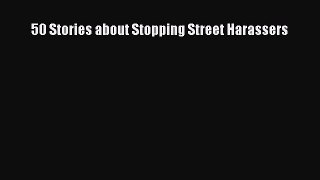 Download 50 Stories about Stopping Street Harassers Ebook Free