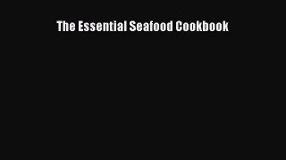 Read The Essential Seafood Cookbook Ebook Free