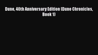 PDF Dune 40th Anniversary Edition (Dune Chronicles Book 1)  EBook