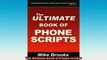 READ FREE Ebooks  The Ultimate Book of Phone Scripts Full Free