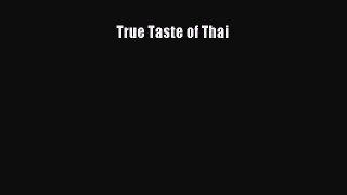 Read True Taste of Thai Ebook Free