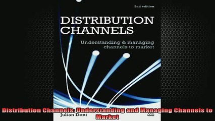 FREE EBOOK ONLINE  Distribution Channels Understanding and Managing Channels to Market Free Online