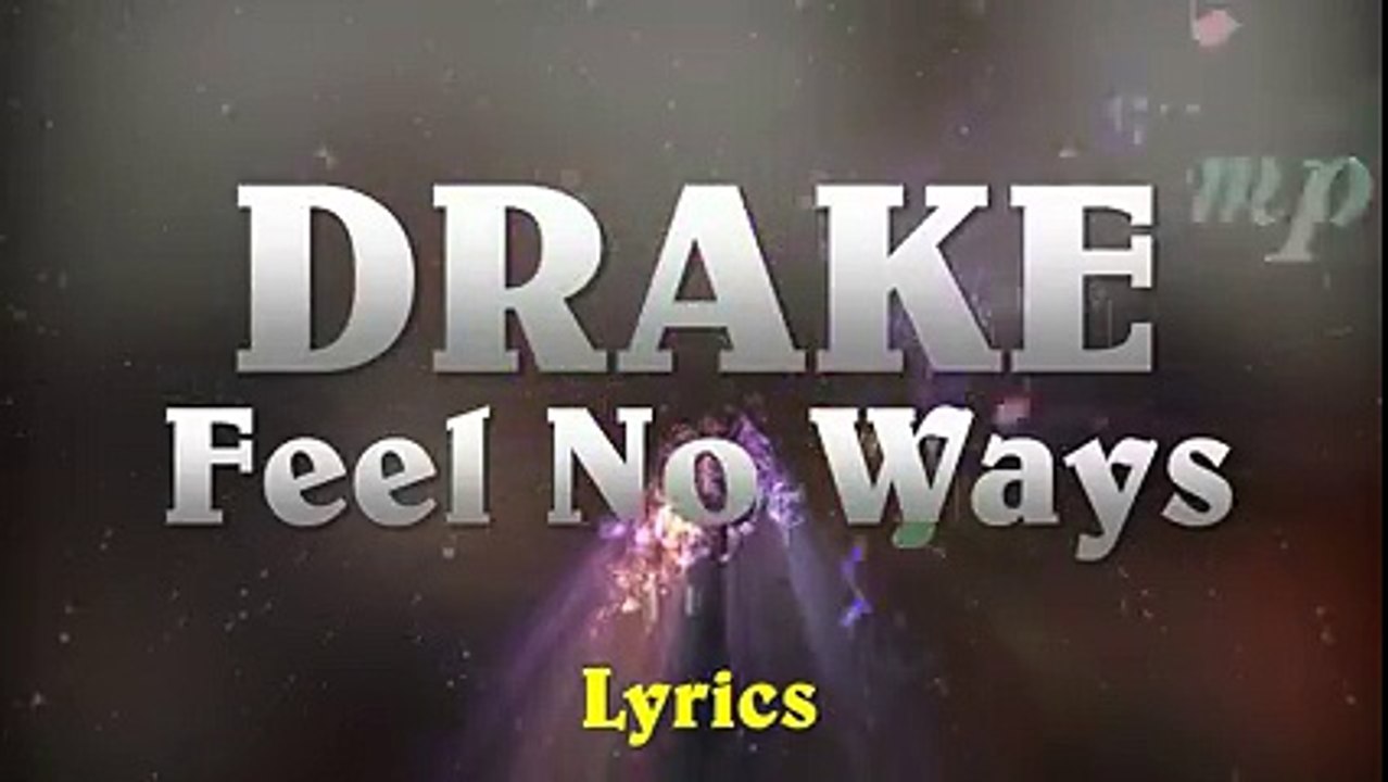 Drake - Feel No Ways (Lyrics)