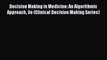 Read Decision Making in Medicine: An Algorithmic Approach 3e (Clinical Decision Making Series)