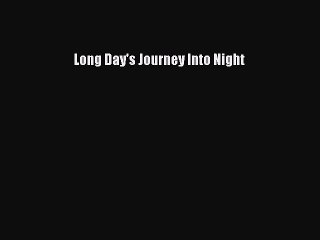 PDF Long Day's Journey into Night Free Books