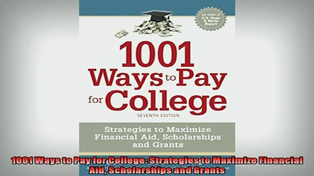 FREE DOWNLOAD  1001 Ways to Pay for College Strategies to Maximize Financial Aid Scholarships and Grants  DOWNLOAD ONLINE