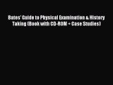 Read Bates' Guide to Physical Examination & History Taking (Book with CD-ROM + Case Studies)