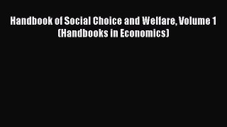 Read Handbook of Social Choice and Welfare Volume 1 (Handbooks in Economics) Ebook Free