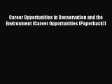 Read Career Opportunities in Conservation and the Environment (Career Opportunities (Paperback))