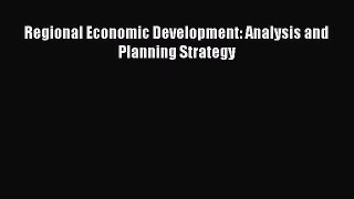 Read Regional Economic Development: Analysis and Planning Strategy Ebook Free