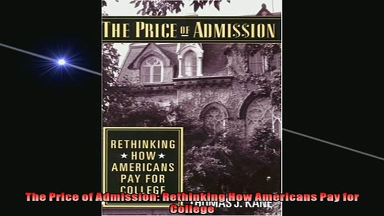 Free PDF Downlaod  The Price of Admission Rethinking How Americans Pay for College READ ONLINE
