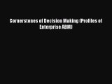 Read Cornerstones of Decision Making (Profiles of Enterprise ABM) Ebook Free