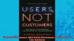 READ book  Users Not Customers Who Really Determines the Success of Your Business Online Free