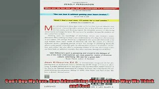 FREE EBOOK ONLINE  Cant Buy My Love How Advertising Changes the Way We Think and Feel Full EBook