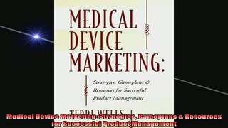 READ book  Medical Device Marketing Strategies Gameplans  Resources for Successful Product Online Free