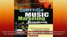 READ book  Guerrilla Music Marketing Handbook 201 SelfPromotion Ideas for Songwriters Musicians  Full Free