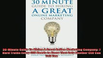 READ book  30Minute Guide To Hiring A Great Online Marketing Company 7 Hard Truths Every CEO Needs Full Free