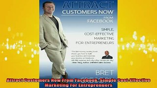 READ book  Attract Customers Now From Facebook Simple CostEffective Marketing For Entreprenuers Full Free