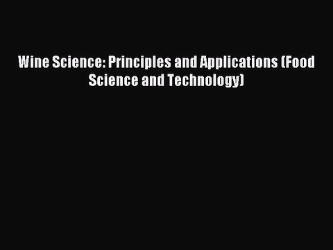 Read Wine Science: Principles and Applications (Food Science and Technology) Ebook Free