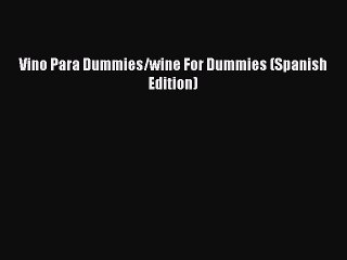 Read Vino Para Dummies/wine For Dummies (Spanish Edition) Ebook Free