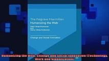 READ book  Humanizing the Web Change and Social Innovation Technology Work and Globalization Full Free