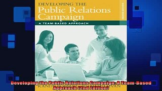 Downlaod Full PDF Free  Developing the Public Relations Campaign A TeamBased Approach 2nd Edition Online Free