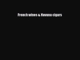 Read French wines & Havana cigars Ebook Free