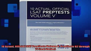 FREE DOWNLOAD  10 Actual Official LSAT PrepTests Volume V PrepTests 62 through 71 Lsat Series  FREE BOOOK ONLINE