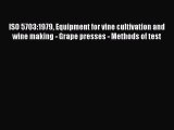 Download ISO 5703:1979 Equipment for vine cultivation and wine making - Grape presses - Methods