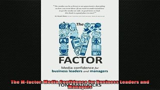 READ FREE Ebooks  The Mfactor Media Confidence for Business Leaders and Managers Full Free
