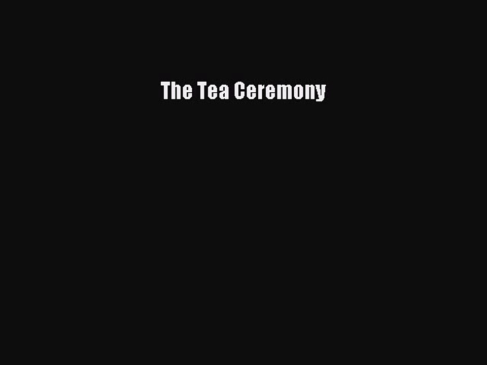 Read The Tea Ceremony Ebook Free