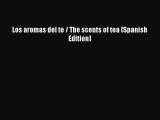 Read Los aromas del te / The scents of tea (Spanish Edition) Ebook Free