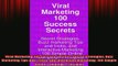 READ book  Viral Marketing 100 Success Secrets Secret Strategies Buzz Marketing Tips and Tricks and Full EBook