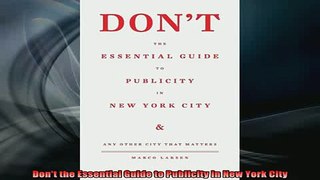 FREE EBOOK ONLINE  Dont the Essential Guide to Publicity in New York City Full EBook