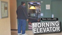 Morning Ascenseur (Rémi Gaillard)