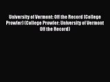 Read University of Vermont: Off the Record (College Prowler) (College Prowler: University of