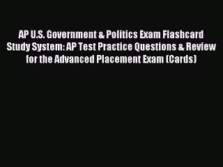 Download AP U.S. Government & Politics Exam Flashcard Study System: AP Test Practice Questions