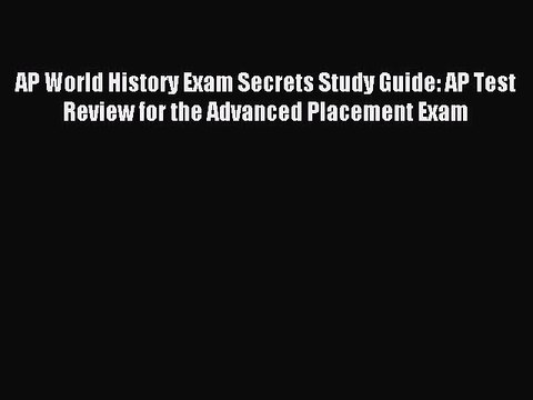 Read AP World History Exam Secrets Study Guide: AP Test Review for the Advanced Placement Exam