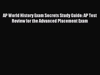 Read AP World History Exam Secrets Study Guide: AP Test Review for the Advanced Placement Exam
