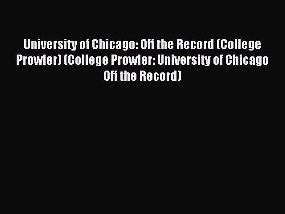 Read University of Chicago: Off the Record (College Prowler) (College Prowler: University of