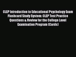 Read CLEP Introduction to Educational Psychology Exam Flashcard Study System: CLEP Test Practice