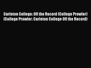 Read Carleton College: Off the Record (College Prowler) (College Prowler: Carleton College