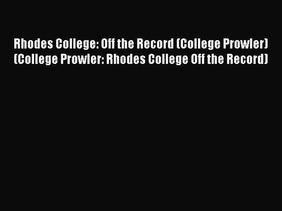 Read Rhodes College: Off the Record (College Prowler) (College Prowler: Rhodes College Off