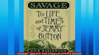 Enjoyed read  Savage The Life and Times of Jemmy Button