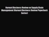 Read Harvard Business Review on Supply Chain Management (Harvard Business Review Paperback