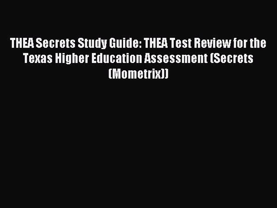 Read THEA Secrets Study Guide: THEA Test Review for the Texas Higher Education Assessment (Secrets