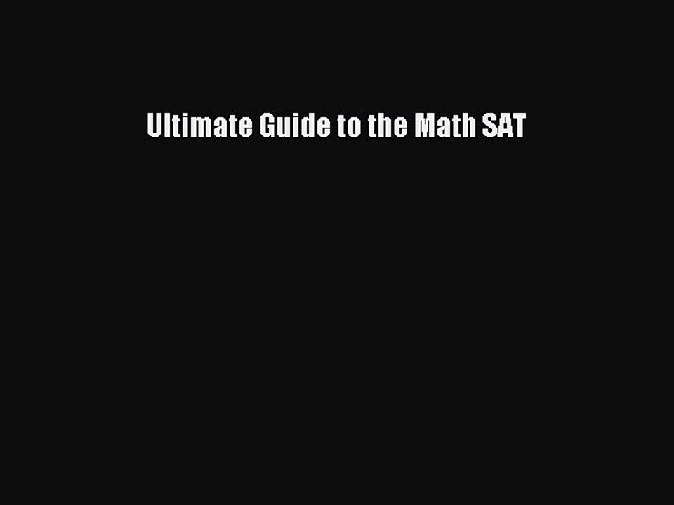 Read Ultimate Guide to the Math SAT Ebook Free