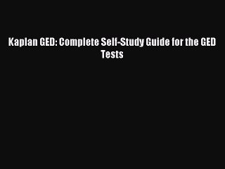 Download Kaplan GED: Complete Self-Study Guide for the GED Tests PDF Online