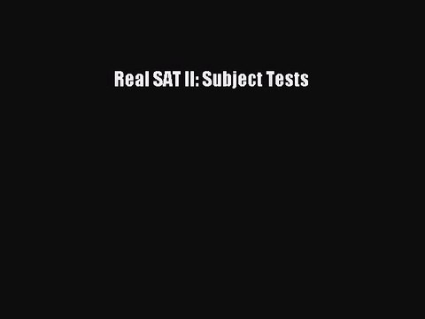Download Real SAT II: Subject Tests PDF Online